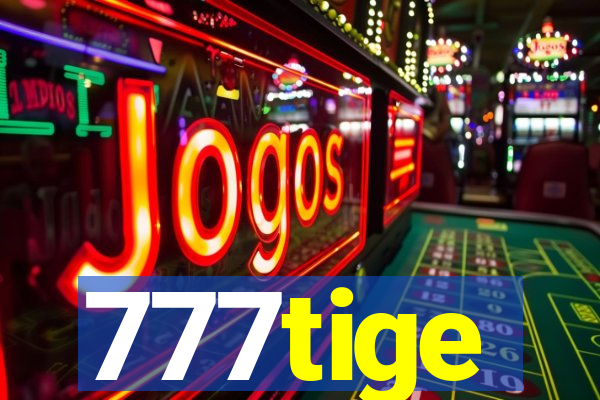 777tige