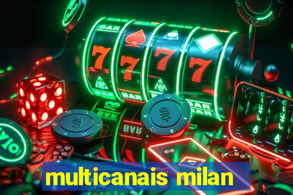 multicanais milan