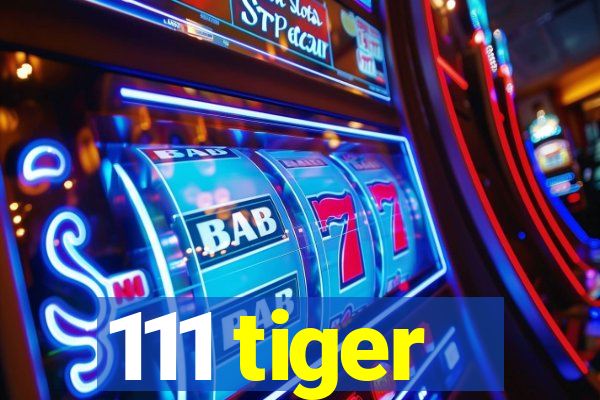 111 tiger