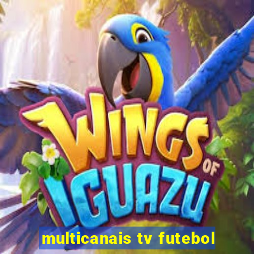 multicanais tv futebol