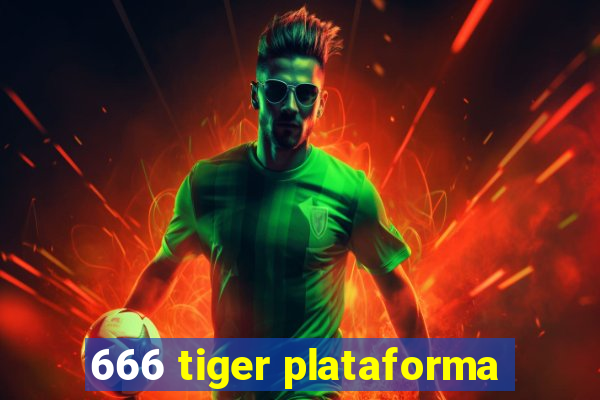 666 tiger plataforma