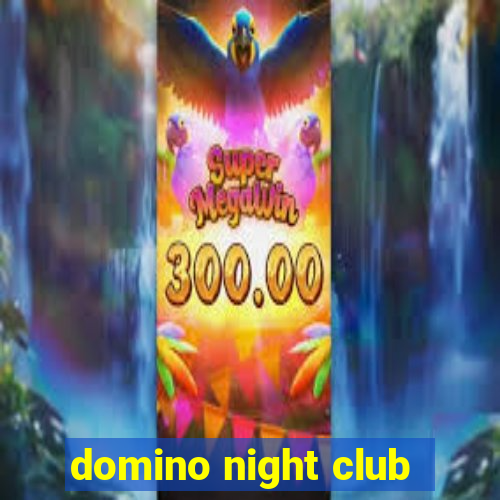 domino night club