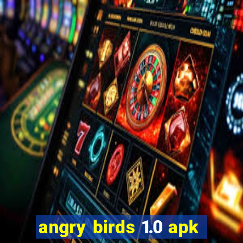 angry birds 1.0 apk