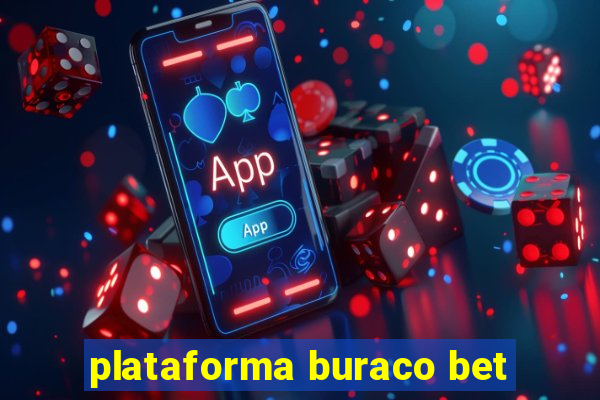 plataforma buraco bet