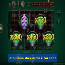 alquimia das almas torrent