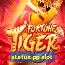 status pp slot