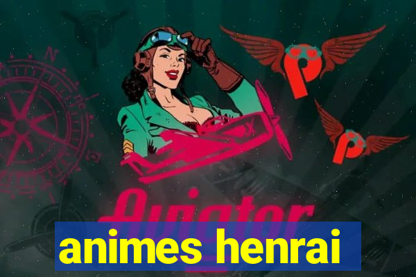 animes henrai