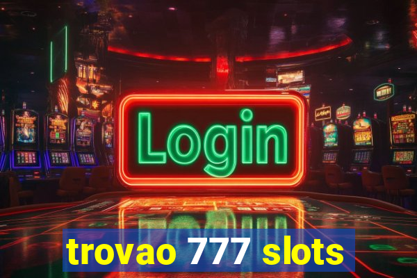 trovao 777 slots