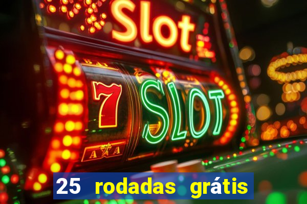 25 rodadas grátis no cadastro