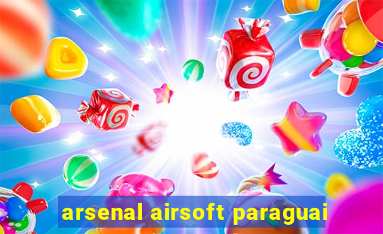 arsenal airsoft paraguai