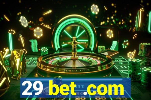 29 bet .com