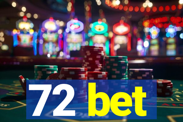 72 bet