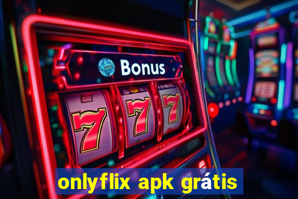 onlyflix apk grátis