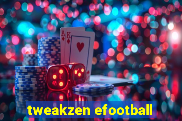 tweakzen efootball