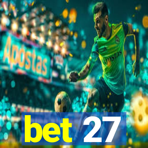 bet 27