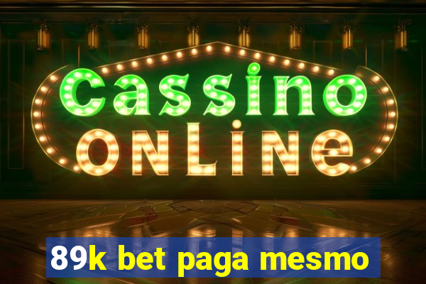 89k bet paga mesmo