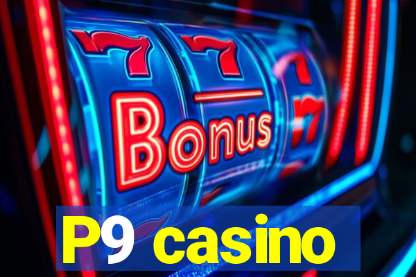 P9 casino