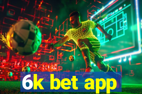 6k bet app