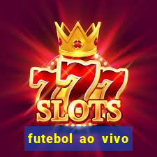 futebol ao vivo multi canais