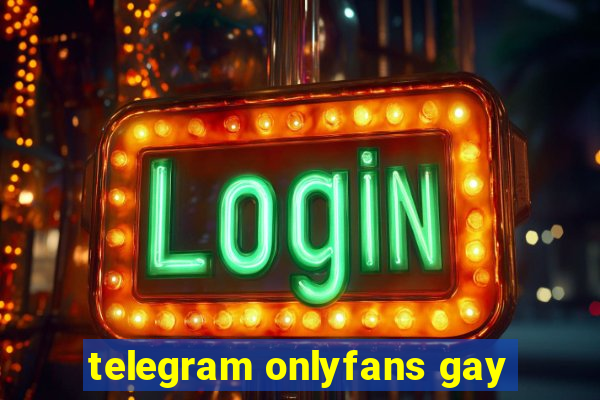 telegram onlyfans gay