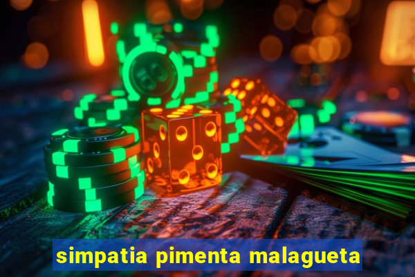 simpatia pimenta malagueta