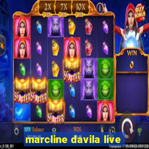 marcline davila live