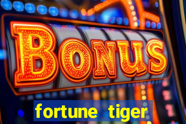 fortune tiger aposta 1 real