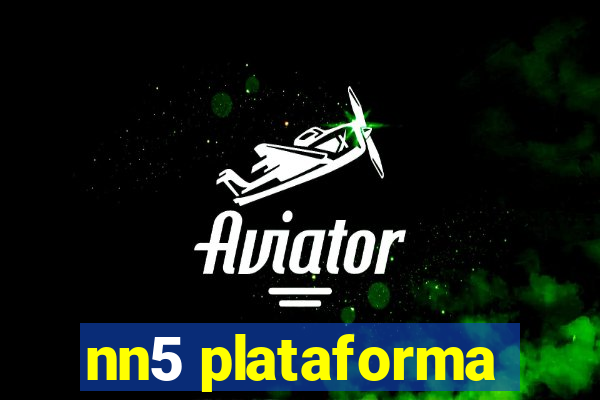 nn5 plataforma