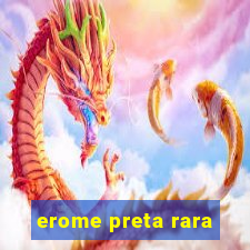 erome preta rara