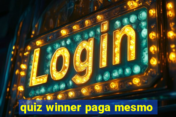 quiz winner paga mesmo