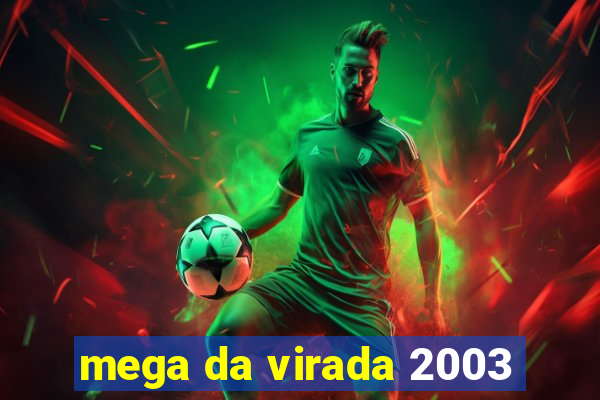 mega da virada 2003