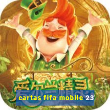 cartas fifa mobile 23