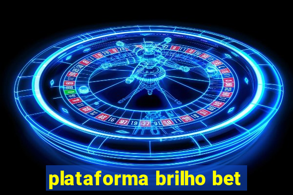 plataforma brilho bet