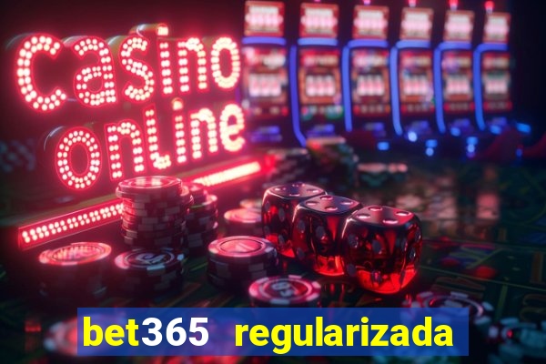 bet365 regularizada no brasil