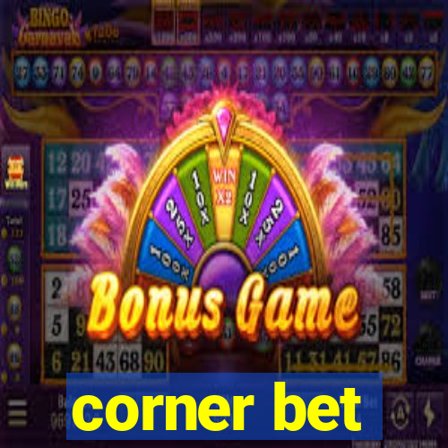 corner bet