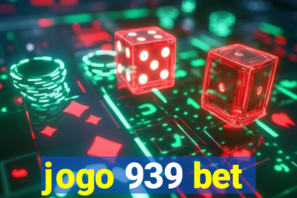 jogo 939 bet