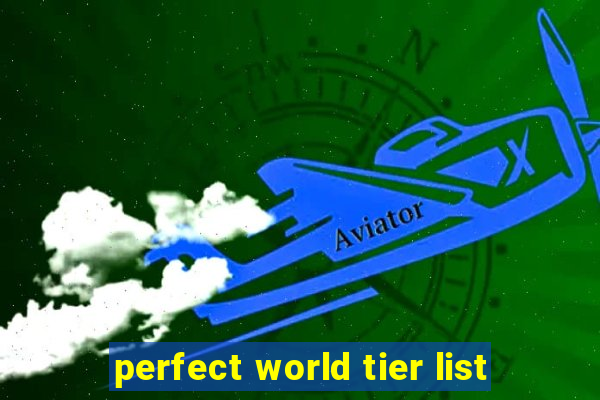 perfect world tier list