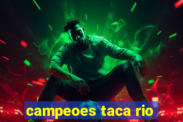 campeoes taca rio