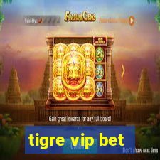 tigre vip bet