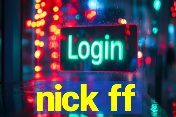 nick ff