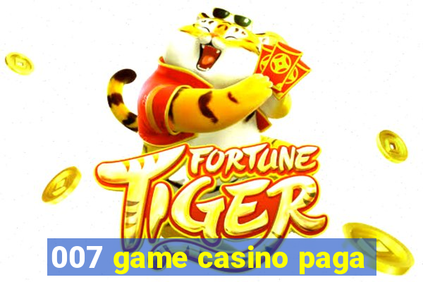 007 game casino paga