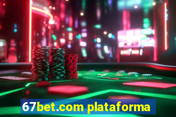 67bet.com plataforma