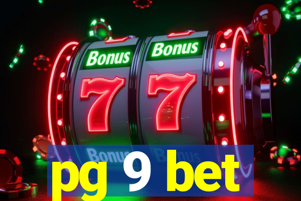 pg 9 bet