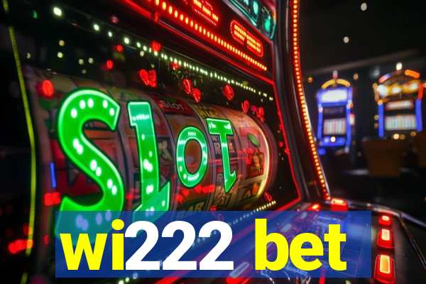 wi222 bet