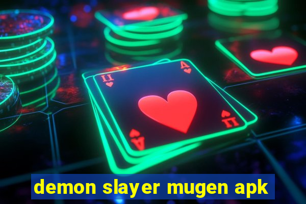 demon slayer mugen apk