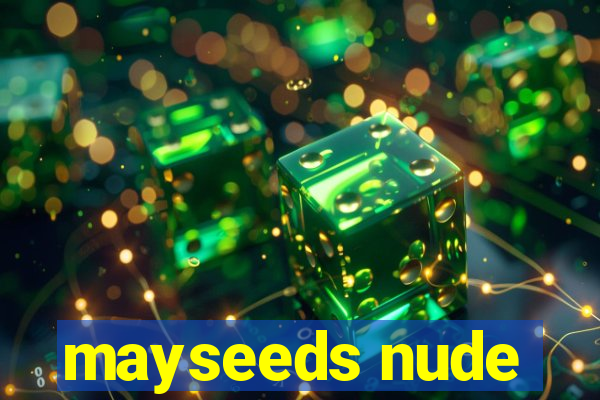 mayseeds nude