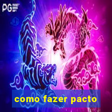 como fazer pacto