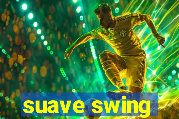 suave swing