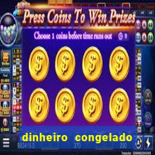 dinheiro congelado na plataforma de jogos