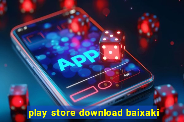 play store download baixaki